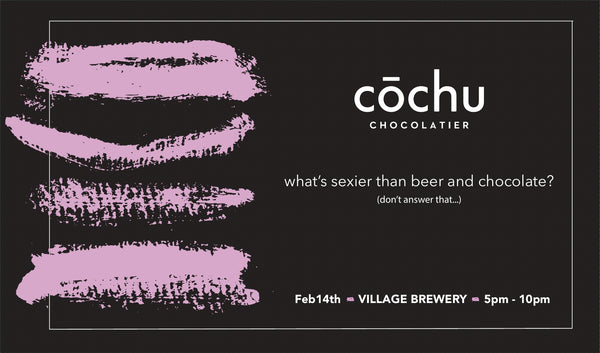 Village Beer and Food Pairings: Valentines Day with cōchu chocolatier